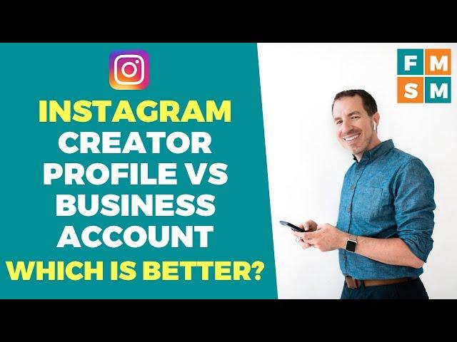 Which Is Better, Instagram Creator Or Business Account?