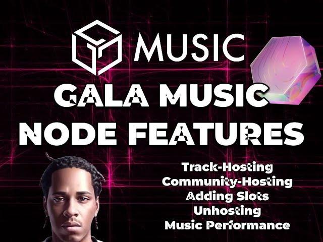 GALA MUSIC NODE FEATURES | PLATFORM RELEASE 