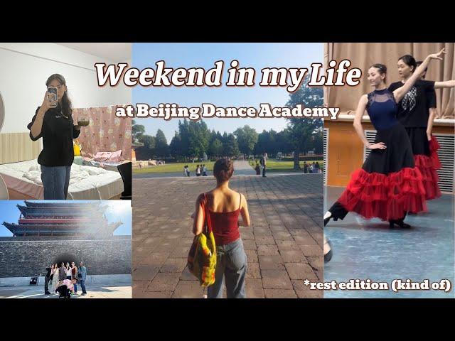 WEEKEND IN MY LIFE AT BEIJING DANCE ACADEMY | rest edition* (kind of)