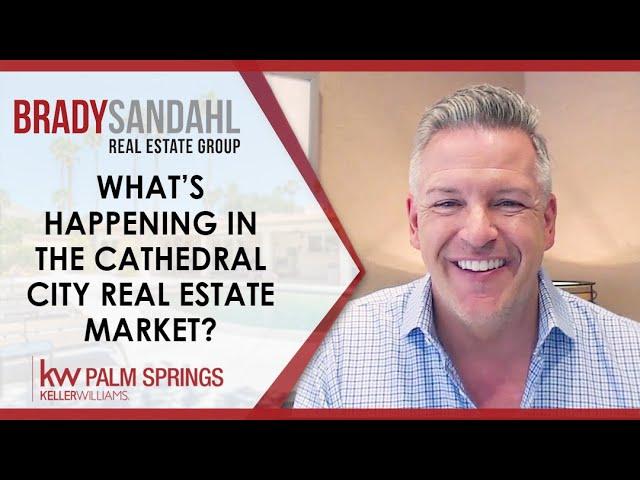 Palm Springs & Rancho Mirage Real Estate: A Look Into the Cathedral City Market