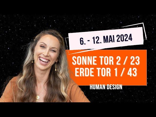  Human Design - Kosmische Energien 6. - 12. Mai 2024