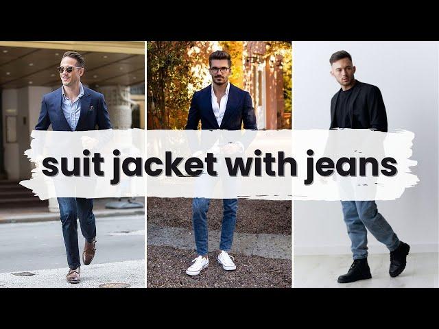 How to Wear a Suit Jacket with Jeans [Outfits for Men]