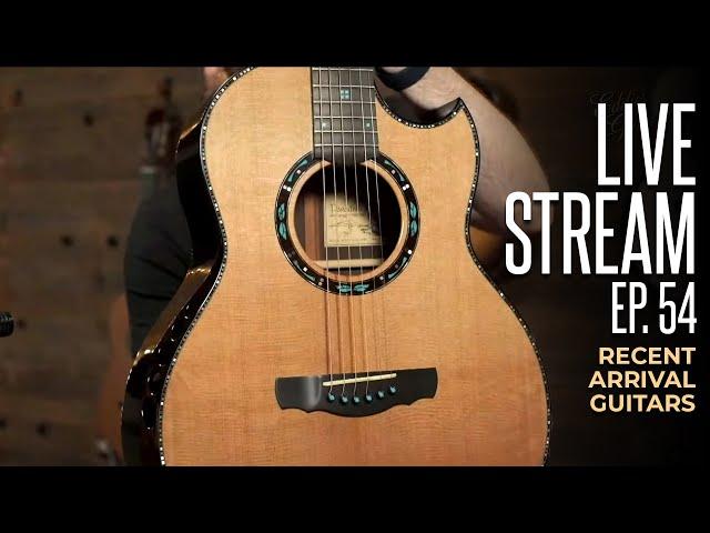 Recent Arrival Acoustic Guitar Livestream  |  Ep. 54