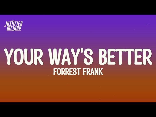 Forrest Frank - YOUR WAY’S BETTER (Lyrics)