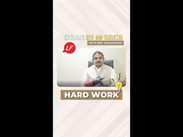 Gyan in 60 Seconds: Hard Work | Neil Vimalkumar | Life Focus India (Shorts)