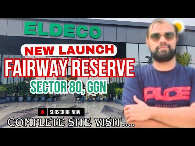 Eldeco Fairway Reserve Sector 80| Eldeco New Launch 3 & 4 BHK Luxury Apartments | Complete Details..