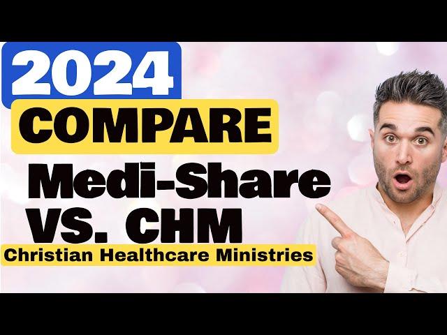  2024 Medishare VS CHM Pricing Benefits Tips FAQ | Christian Healthcare Ministries Compare | TIPS