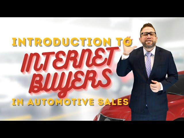 Introduction to Internet Buyers | Automotive Internet Sales Training