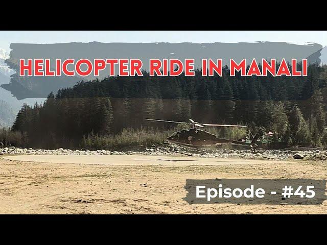 Helicopter ride in Manali  Episode  45 | Hampi Film Production |  @muralidhargidijala