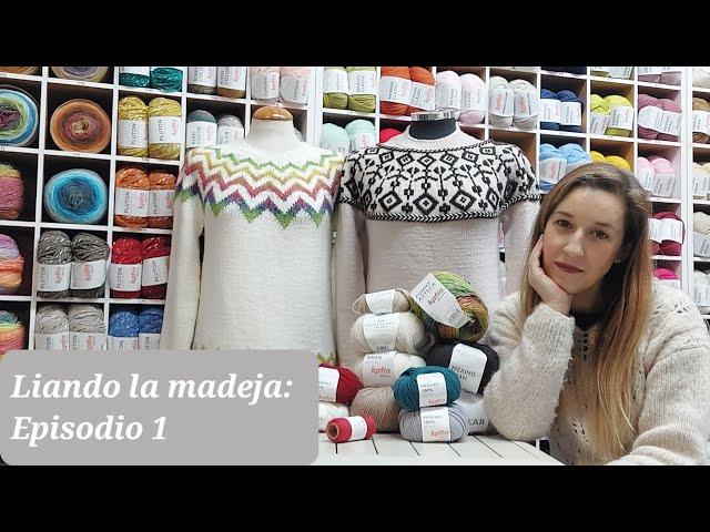 Liando la madeja: Episodio 1 @LanasMaricarmen