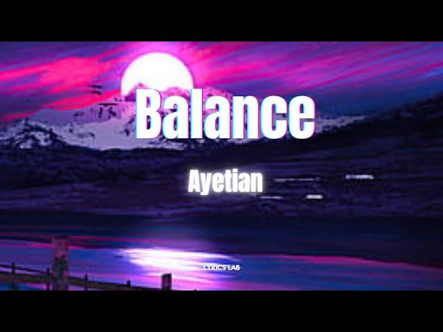 Ayetian - Balance (LYRICS)