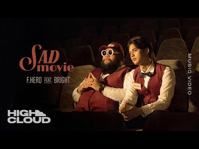 F.HERO Ft. BRIGHT VACHIRAWIT - Sad Movie (Prod. By NINO) [Official MV]