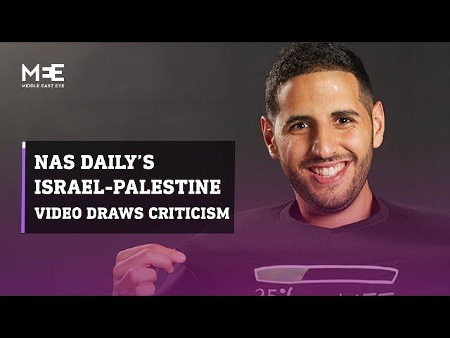 Content creator Nas Daily’s viral Israel-Palestine video draws criticism