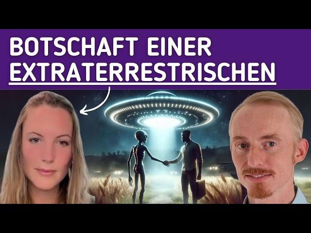 Die außergewöhnliche Botschaft einer Extraterrestrischen - Physischer Erstkontakt 2027