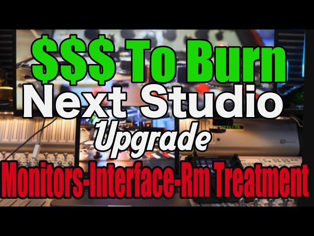 Studio Upgrade - Studio Monitors or Interface or Room Treatment