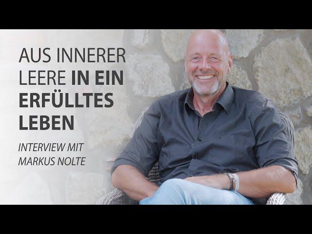 Aus innerer Leere in ein erfülltes Leben – Markus Nolte im Interview mit Robert Betz