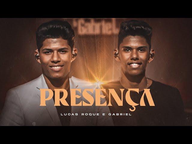 Lucas Roque e Gabriel - Presença (Acústico Oficial)