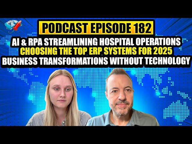 Podcast Ep182: AI & RPA in Hospital Operations, Top ERP Systems of 2025