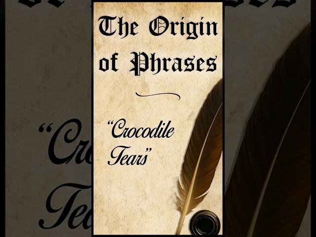 The Origin of Phrases: "Crocodile Tears" #facts #history #learning