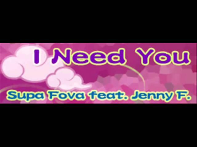 Supa Fova feat. Jenny F - I Need You (HQ)