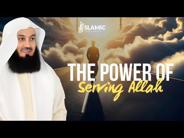 Find True Comfort: The Power of Serving ALLAH - Mufti Menk | Islamic Lectures