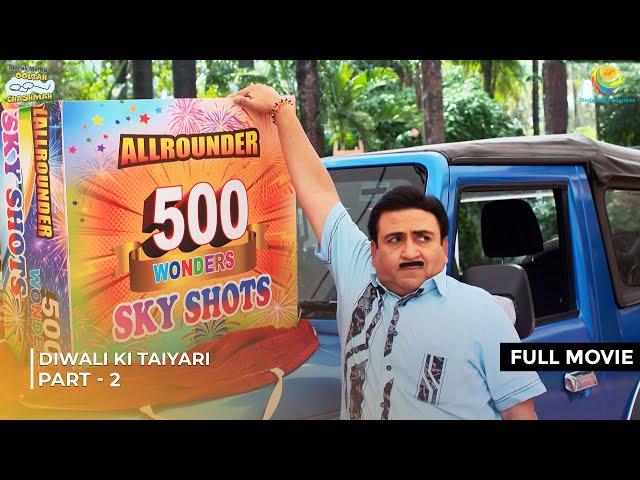 Diwali Ki Taiyari! | FULL MOVIE | Part 2 | Taarak Mehta Ka Ooltah Chashmah