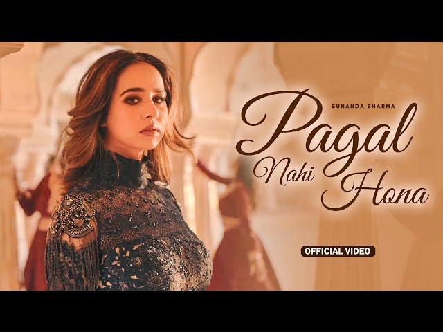 Pagal Nahi Hona (HD Video) | Sunanda Sharma | Sonu Sood | New Punjabi Song 2024 | Punjabi Song 2024