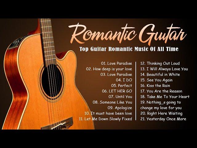 Let The Sweet Sounds Of Romantic Guitar Music Warm You  Top Guitar Romantic Music Of All Time