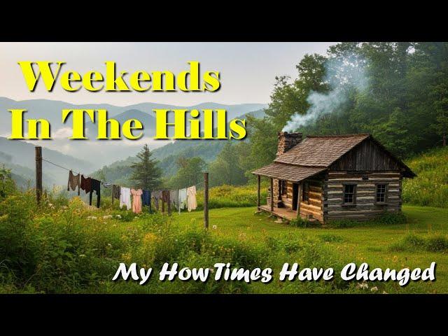 Weekends In The Hills: My How Times Have Changed #appalachia #appalachian #history