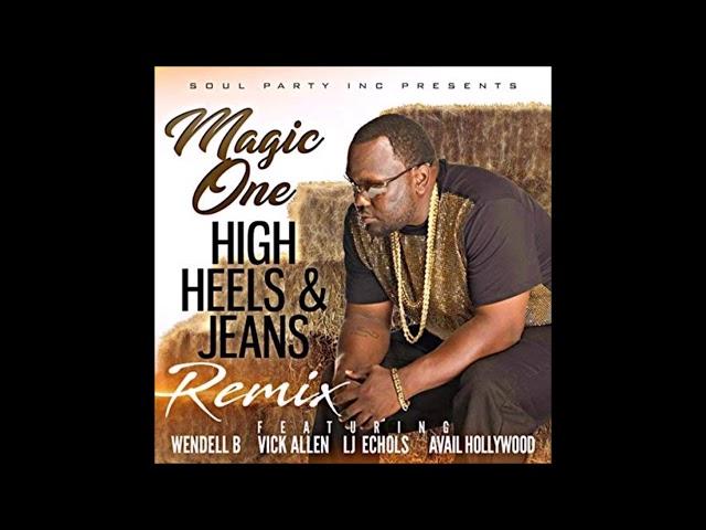 Magic One - High Heels & Jeans (Wendell B, Vick Allen, LJ Echols & Avail Hollywood)