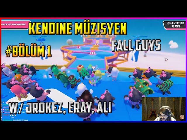 Kendine Müzisyen - Fall Guys Oynuyor w/ Jrokez, Eray, Ali # Bölüm 1