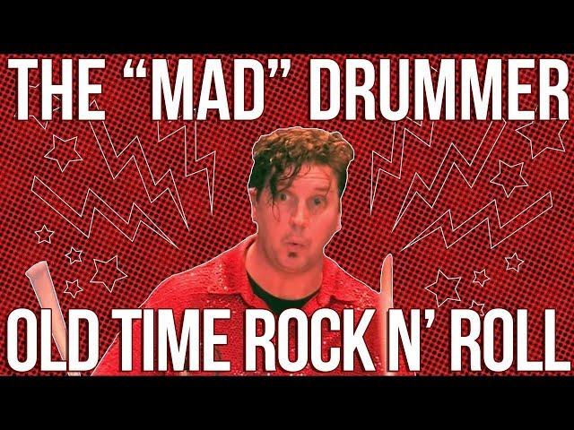 The "Mad" Drummer Steve Moore - Old Time Rock N' Roll