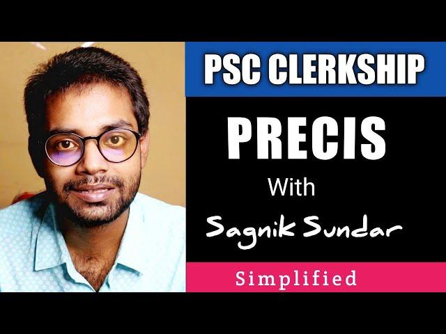 Precis with Sagnik Sundar - PSC Clerkship Mains - Descriptive English - Knoweldge Academy