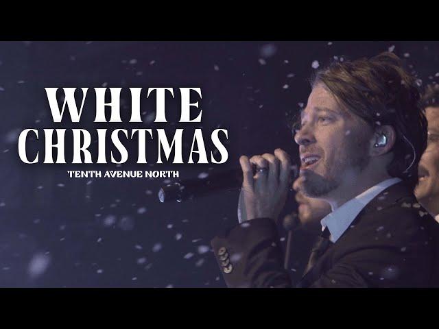 White Christmas - Tenth Avenue North - (Official Live Music Video)