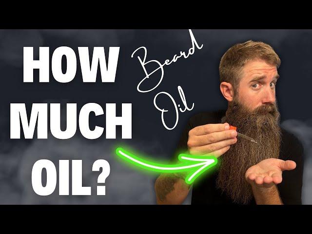 How Much Beard Oil to Use? Answered & Demonstrated