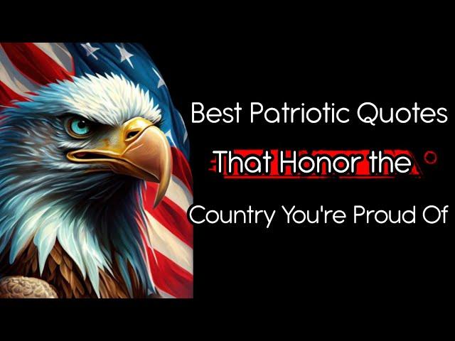 15 Best Patriotic Quotes That Honor the Country You're Proud Of#quotes #reallifequotes