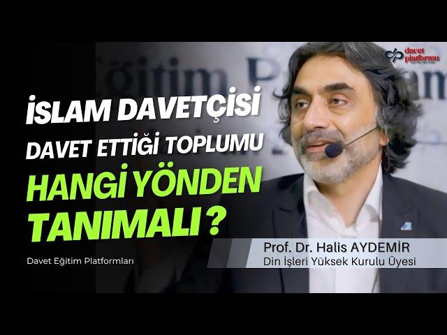 İslam Davetçisi Davet Ettiği Toplumu, Hangi Yönlerden Tanımalı | 26.06.2024 | Davet Eğt. Platform