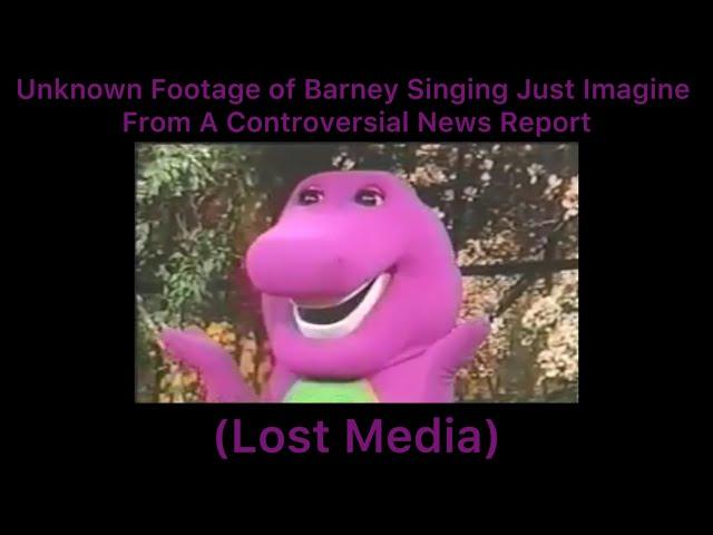 Unknown Footage of Barney Singing Just Imagine From A Controversial News Report (Lost Media)