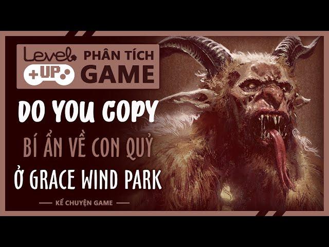 Phân Tích DO YOU COPY |  Bí Ẩn Về Con Quỷ Ở Khu Rừng Grace Wind Park | #KeChuyenGame