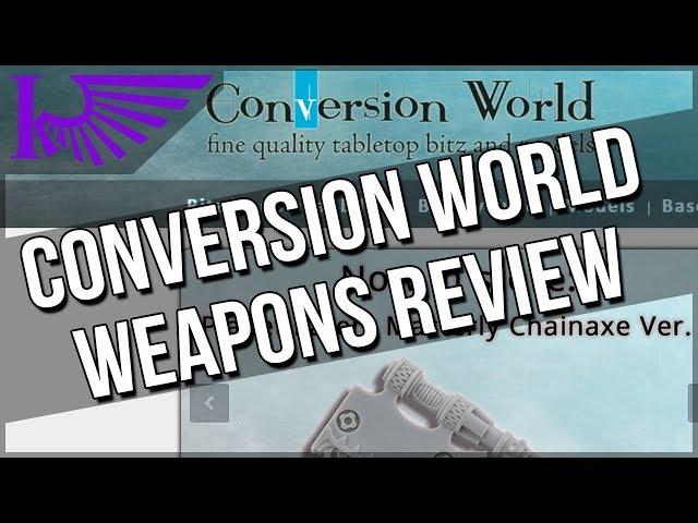 Conversion World Weapons Review! I'm A Happy Kitbasher