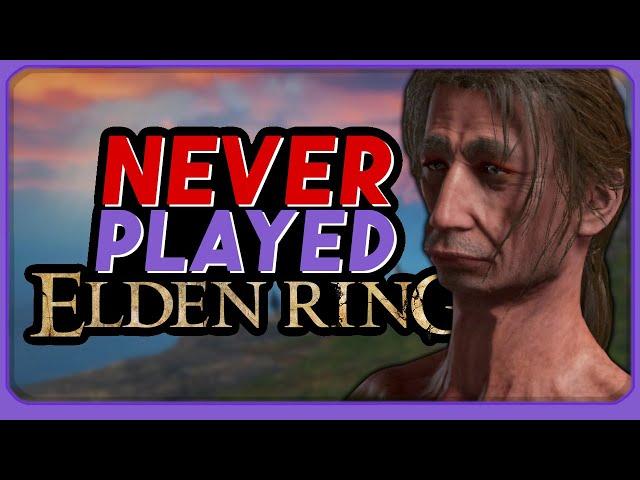 I've Never Played ELDEN RING