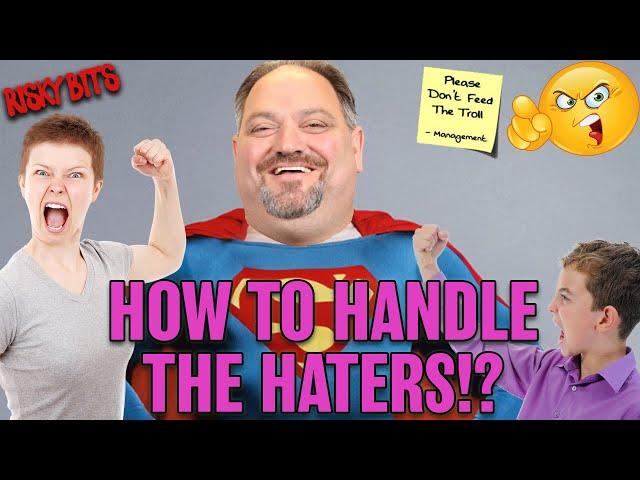 RISKY BITS - "Risk On" Ep. 113 - How To Handle The Haters!?