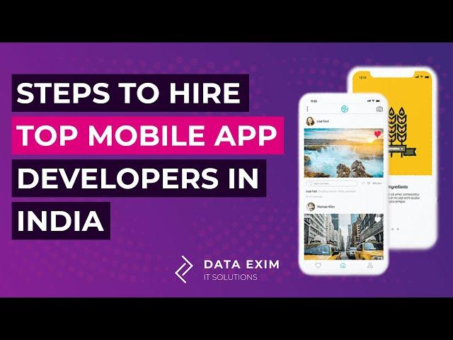 Steps to Hire Top Mobile App Developers in India | Hire Mobile App Developers