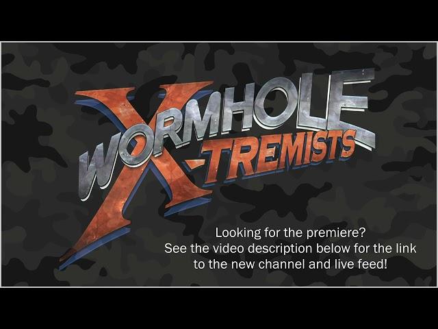Follow us to the premiere of Wormhole X-Tremists!