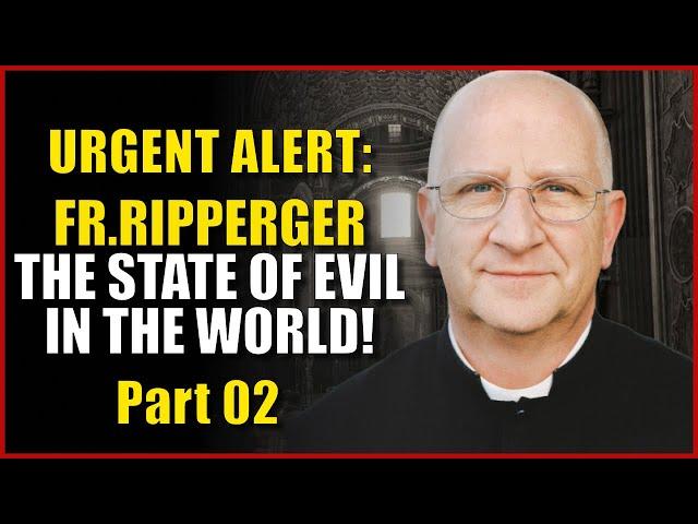 Exorcist's Urgent Warning: Fr. Chad Ripperger talks about the state of evil in the world! Part 02