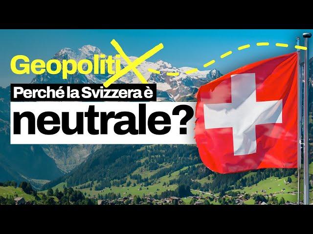 Perché la Svizzera è neutrale? Capiamo i motivi storici e geopolitici della sua imparzialità