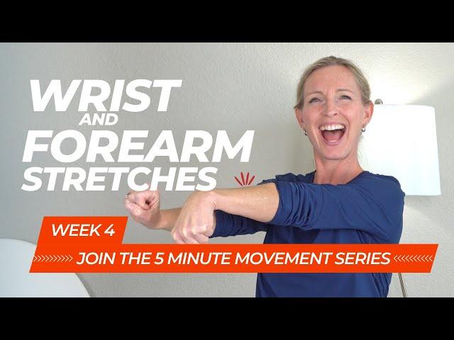 Wrist and Forearm Stretches for Both Hands: 5 Minute Follow Along Movement Series Week 4