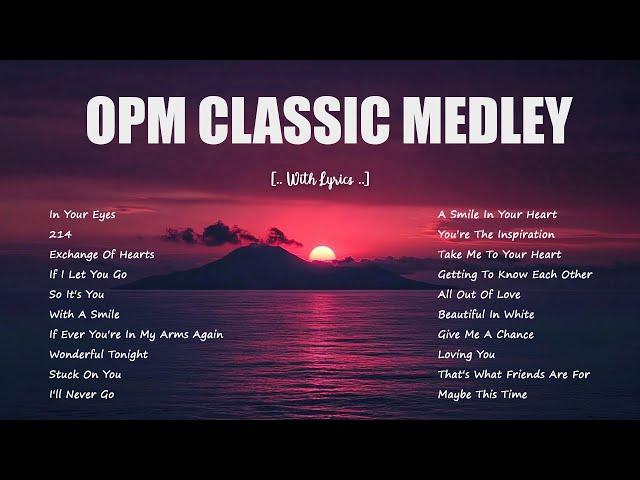 OPM HITS MEDLEY - CLASSIC OPM ALL TIME FAVORITES LOVE SONGS