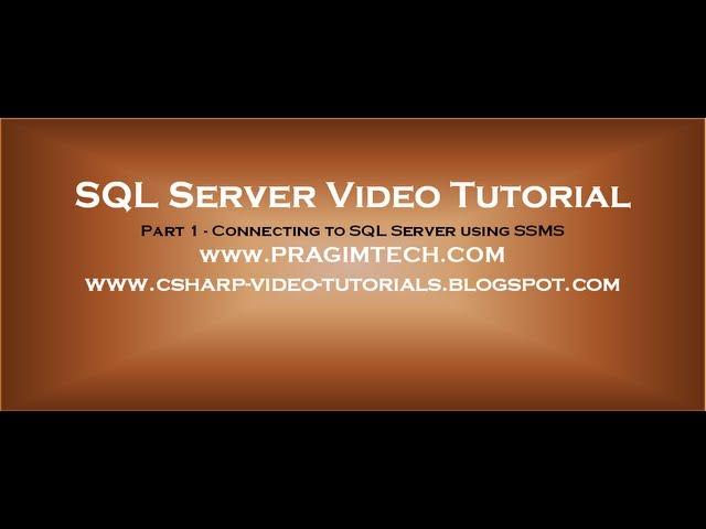 Connecting to SQL Server using SSMS - Part 1