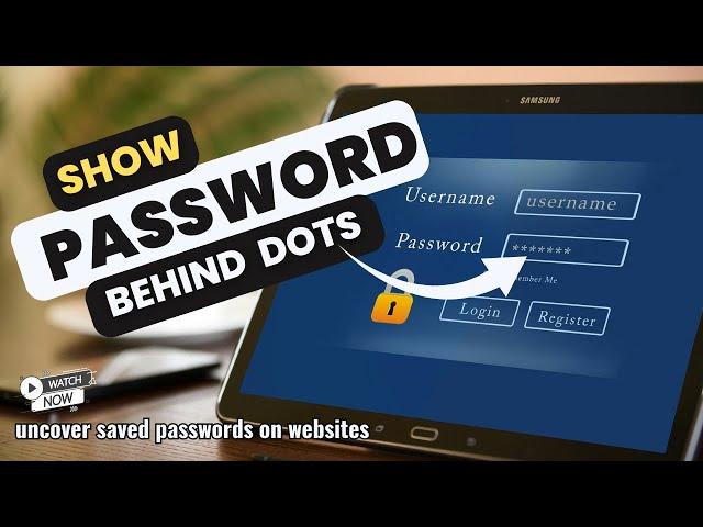 How to View Hidden Passwords Behind dots (Asterisks) | uncover saved passwords on websites